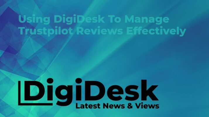 Using DigiDesk To Manage Trustpilot Reviews Effectively
